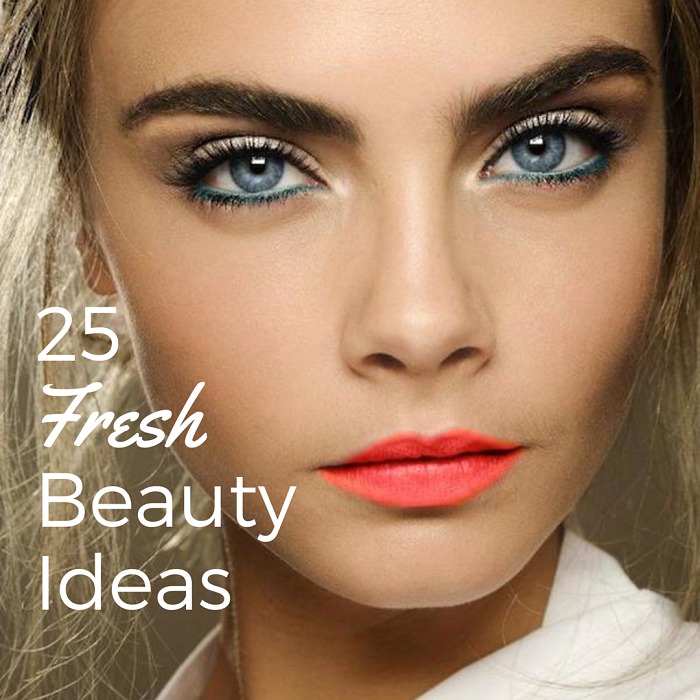 25 Ways to Change Up Your Beauty Routine Right Now