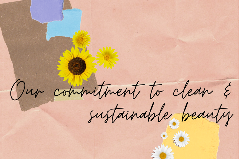 Did You Know? We’re Committed to Clean & Sustainable Beauty