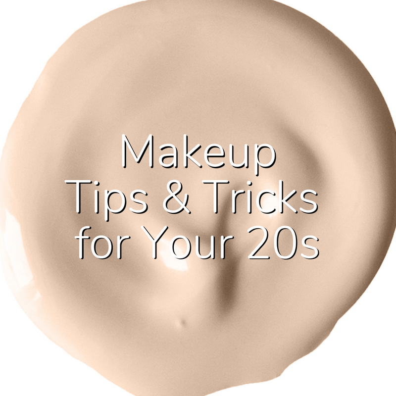 Makeup Tips & Tricks for Your 20s